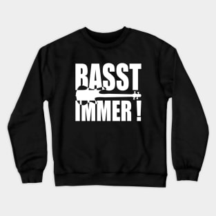 BASST IMMER funny bassist gift Crewneck Sweatshirt